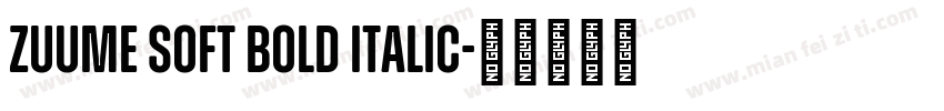 Zuume Soft Bold Italic字体转换